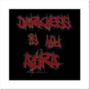 Darkness is my aura Posters and Art